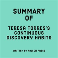 Summary of Teresa Torres's Continuous Discovery Habits by Press, Falcon